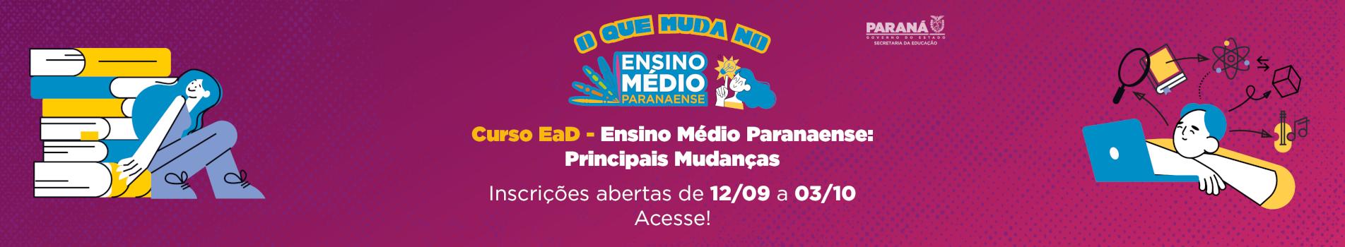 Banner - Curso EaD - Ensino Médio Paranaense - Principais mudanças