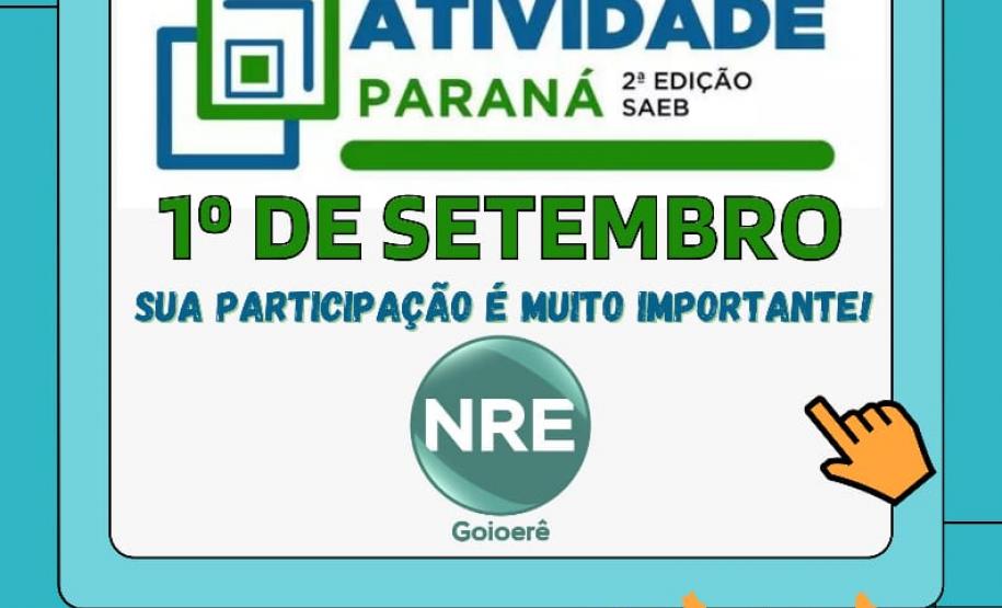 A 2ª Atividade Paraná Saeb 2021 será realizada no dia 01 de setembro de 2021,
para os alunos do 9º ano do Ensino Fundamental e 3ª/4ª séries do Ensino
Médio/Médio Integrado em todas as escolas da rede pública estadual de ensino.